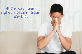 Mách bạn 9 mẹo giảm nghẹt mũi ban đêm tại nhà - Đừng bỏ lỡ!